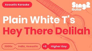 Plain White T's - Hey There Delilah (Higher Key) Karaoke Acoustic