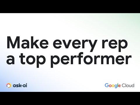 Harness the power of Google Gemini to make every rep a top performer with Ask-AI and Google Cloud