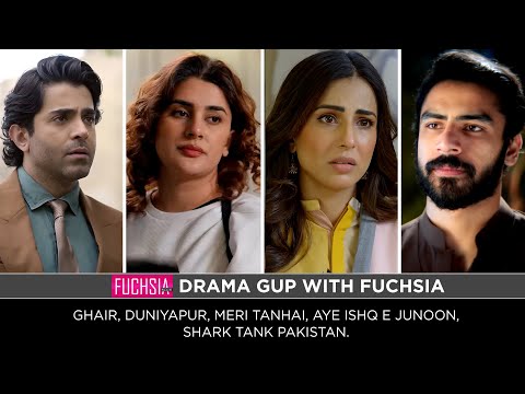 Duniyapur | Ghair | Meri Tanhai | Aye Ishq e Junoon | Shark Tank Pakistan | Drama Gup