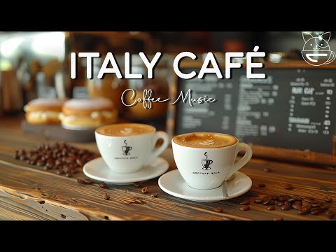 Italy Café | Relaxing Jazz Instrumental Music & Positive Morning Bossa Nova Piano for Work and Study