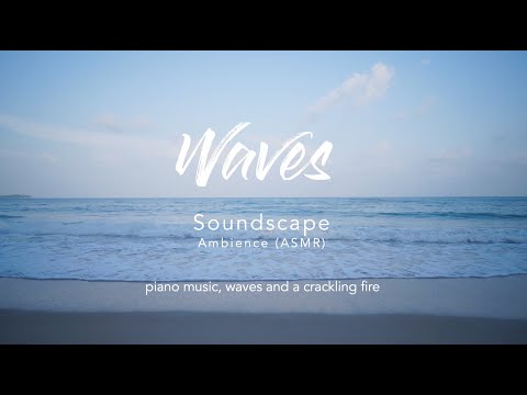 Ambience Soundscape - The Waves + Piano Music - Studying and Relaxing (ASMR)