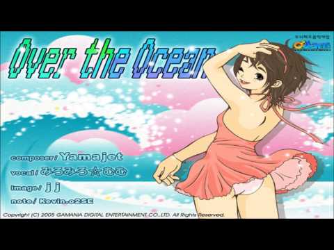 【O2JAM】Over The Ocean【Yamajet】