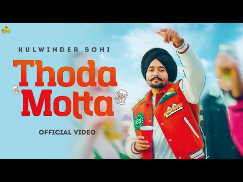 THODA MOTTA (Official Video) Kulwinder Sohi | Gur Sidhu | Punjabi Song 2022 | Punjabi Party Song