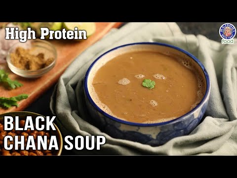 High Protein Black Chana Soup Recipe | Winter Special | Easy Protien Recipe | Chef Varun