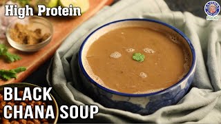 High Protein Black Chana Soup Recipe | Winter Special | Easy Protien Recipe | Chef Varun