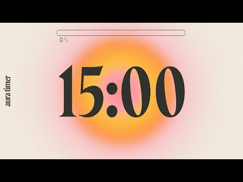 15 Minute Aura Timer - Deep Focus for Relaxing, Studying and Working