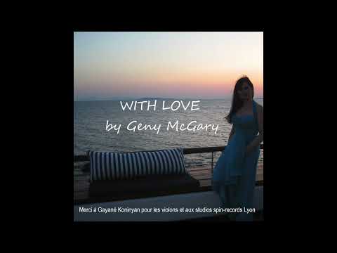 With Love by Geny McGary ( Label Geny'sArt musique copyright)