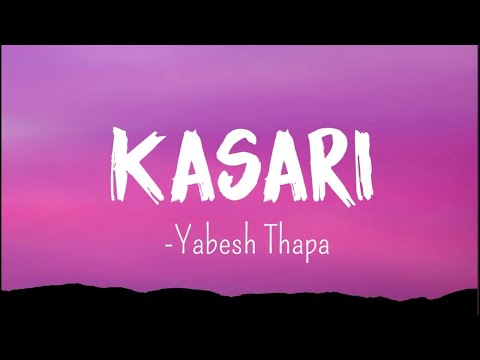 Yabesh thapa - Kasari [ Lyrics Video ]