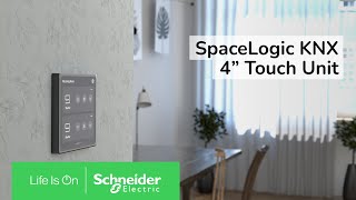 Discover the new SpaceLogic KNX 4" Touch Unit | Schneider Electric