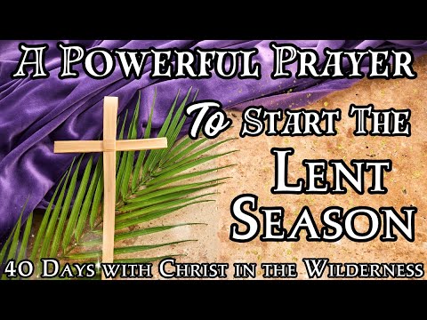 A POWERFUL Prayer To Start The Lent Season |  Ash Wednesday - 40 Days with Christ 🙏