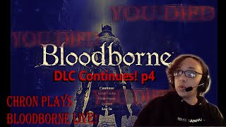 HORSE BUTT ADVENTURES CONTINUES! // Chron Plays: Bloodborn NG+ DLC p4