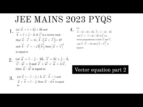 Vector Equation Part-2 | 4 PYQS Solved | JEE MAIN 2023