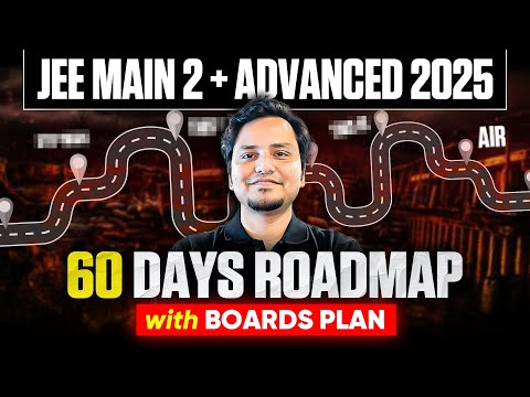 60-Day Plan to Dominate JEE Main 2 & Advanced 2025! *LIKE A PRO*