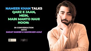 Nameer Khan Interview | Qarz e Jaan | Main Manto Nahi Hoon | Sadaf Haider | Mahwash Ajaz