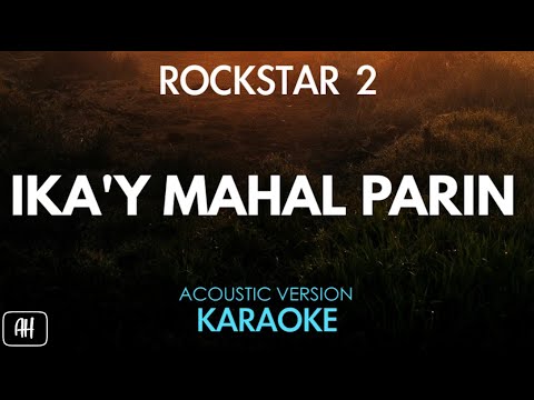 Rockstar 2 - Ika'y Mahal Parin (Karaoke/Acoustic Version)