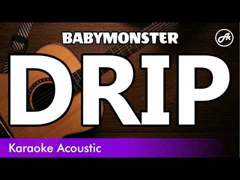 BABYMONSTER - DRIP (acoustic karaoke)