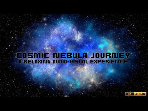 Cosmic Nebula Journey | A Relaxing Audio-Visual Experience in 4K