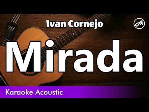 Ivan Cornejo - Mirada (SLOW acoustic karaoke)