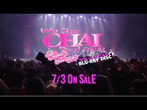 CHAI『We The CHAI Tour! FINAL ～NEO KAWAII IS FOREVER♡～』Blu-ray Official Trailer