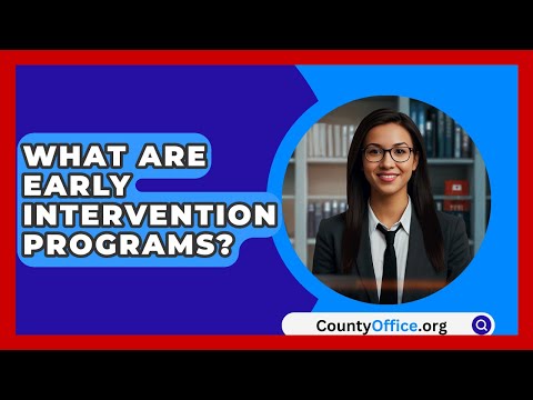 What Are Early Intervention Programs? - CountyOffice.org