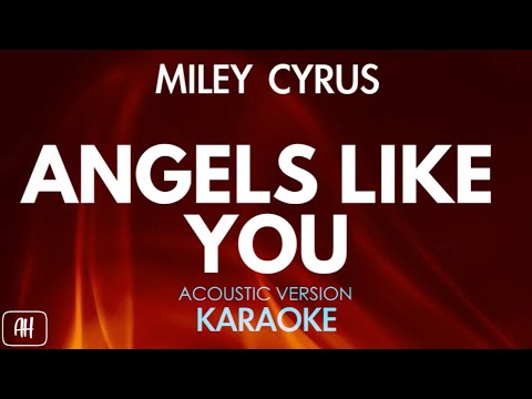 Miley Cyrus - Angels Like You (Karaoke/Acoustic Version)