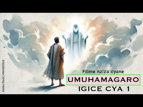 🔥FILIME:"UMUHAMAGARO Part 1" YANZE KUMVIRA IMANA BIRANGIRA NABI CYANE! AGASOBANUYE