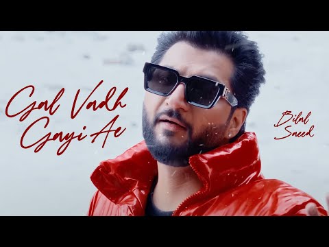 Gal Vadh Gyi Ae (Lyrical) | Bilal Saeed | New Punjabi Songs 2025 | Latest Punjabi Songs 2025