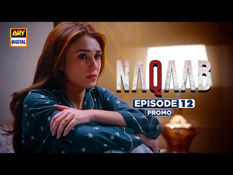 Naqaab EP 12 | Promo | Ali Ansari | Hina Tariq | Humayoun Ashraf | Ghana Ali  ARY Digital