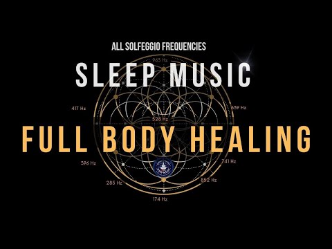 BLACK SCREEN SLEEP MUSIC ☯ Full Body Healing with ALL 9 Solfeggio Frequencies