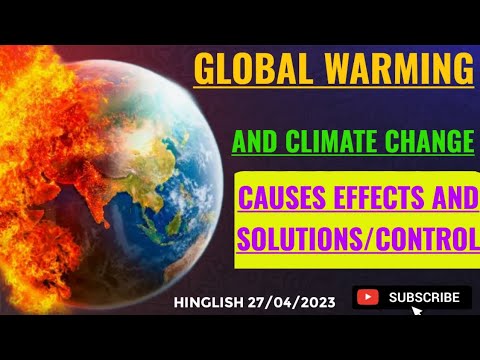 Global warming causes and effects | Climate change | causes, effects & Solutions