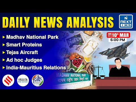 Daily News Analysis | 10 Mar 2025 | Daily Current Affairs & Editorial Analysis | UPSC | NEXT IAS