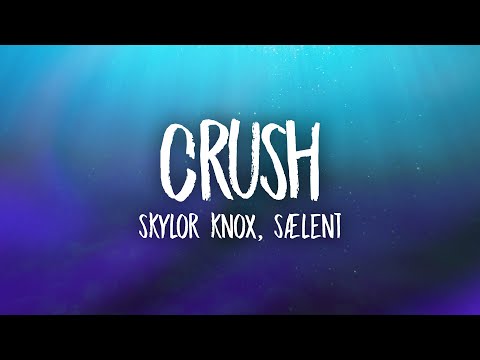 Skylor Knox, sælent - Crush