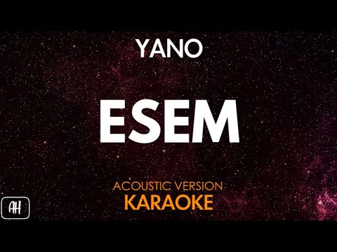 Yano - Esem (Karaoke/Acoustic Version)