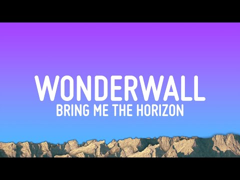 Bring Me The Horizon - Wonderwall (Lyrics)