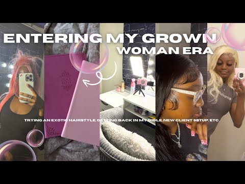 ENTERING MY GROWN WOMAN ERA 🤍| exotic hairstyle, back in my bible, client setup, blondie + more!