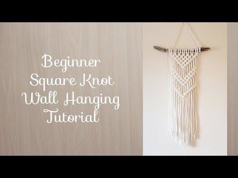 Beginner Macrame Wall Hanging Using Only Square Knots, Easy and Cheap Afternoon Project