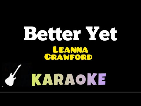 Leanna Crawford - Better Yet | Karaoke Guitar Instrumental