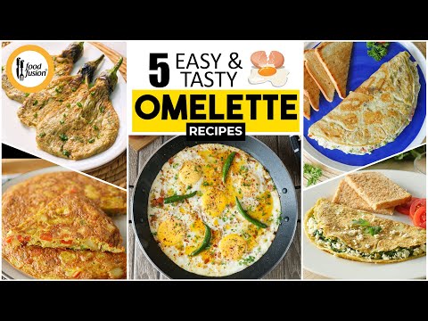 5 Easy & Tasty Omelette Recipes by Food Fusion