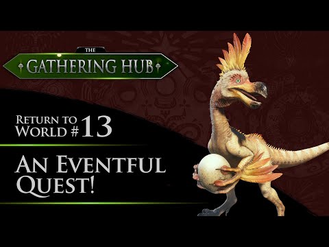 The Gathering Hub: Return to World Episode #13 - An Eventful Quest! | Monster Hunter: World