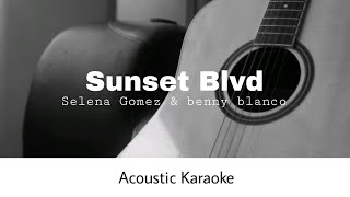 Selena Gomez & benny blanco - Sunset Blvd (Acoustic Karaoke)