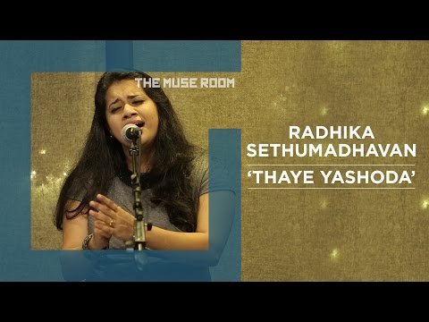 Thaye Yashoda - Radhika Sethumadhavan - The Muse Room