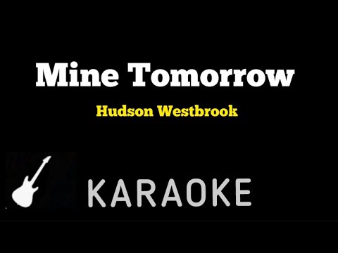 Hudson Westbrook - Mine Tomorrow | Karaoke Guitar Instrumental