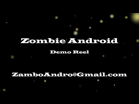 Zombie Android's Demo Reel (2018)