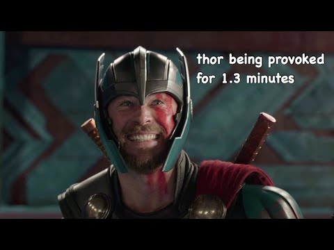 thor being provoked for 1.3 minutes straight