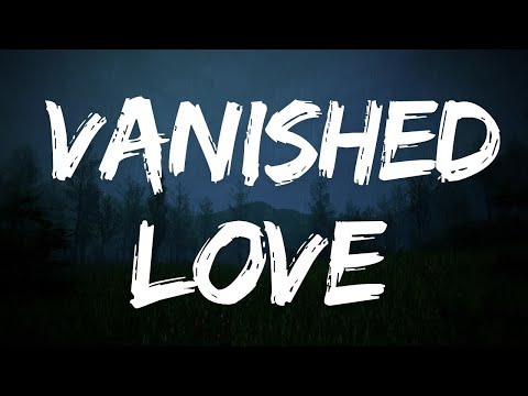 Vanished Love - A Heartbreaking Tale of Lost Romance - Original Song - (Lyrics)