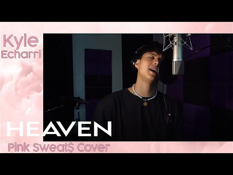 Heaven (Pink Sweat$) | Kyle Echarri Cover