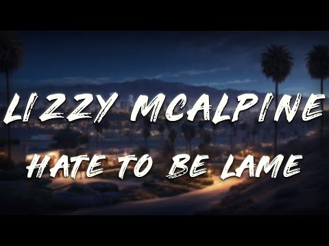 Lizzy McAlpine - hate to be lame (feat. FINNEAS) [Lyrics]