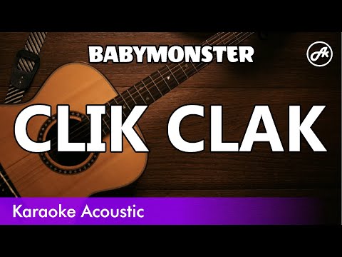 BABYMONSTER - CLIK CLAK (acoustic karaoke)