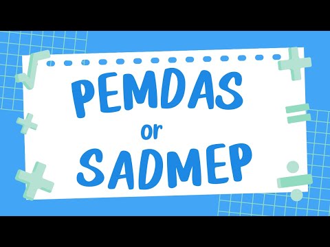 When to use PEMDAS or SADMEP