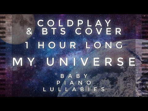 Coldplay & BTS "MY UNIVERSE" 1 Hour Long Cover by Baby Piano Lullabies!!!